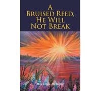 A Bruised Reed, He Will Not Break