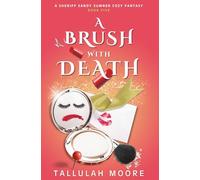 A BRUSH WITH DEATH: A Sheriff Sandy Sumner Cozy Fantasy - Book 5