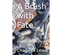 A Brush with Fate: A Savior and a Motorcycle