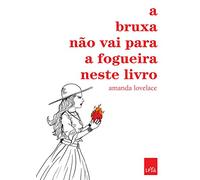 A Bruxa Não Vai para a Fogueira Neste Livro (Português)