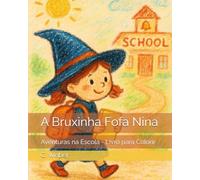 A Bruxinha Fofa Nina: Aventuras na Escola - Livro para Colorir