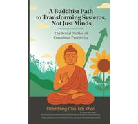 A Buddhist Path to Transforming Systems, Not Just Minds: The Social Justice of Conscious Prosperity