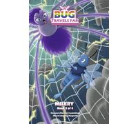 A Bug Travels Far: Misery