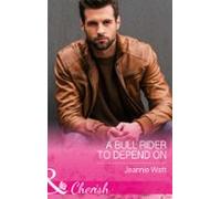 A Bull Rider To Depend On (ebook)