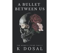 A Bullet Between Us: The Moretti Crime Family