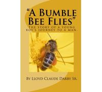 "A Bumble Bee Flies": The story of a young boy's journey to a man.