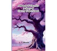 A Bunch Of Cherries: A Story Of Cherry Court School
