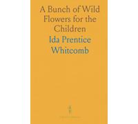 A Bunch of Wild Flowers for the Children