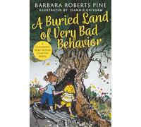 A Buried Land of Very Bad Behavior: A Children’s Read Aloud Chapter Book