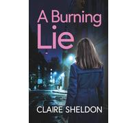 A Burning Lie: An utterly gripping and totally twisty crime thriller you won’t be able to put down (Detective Jen Garner)