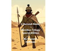 A Burundi Ronin Omnibus Trilogy Special Edition