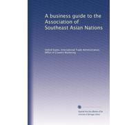 A business guide to the Association of Southeast Asian Nations