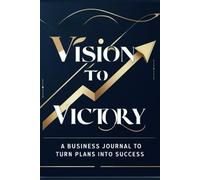 A Business Journal to Move your Plans into Actions for Small Businesses and Entrepreneurs .