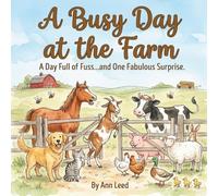 A Busy Day At The Farm: A Day Full of Fuss ... And One Fabulous Surprise (The Heart and Adventure Series)