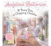 A Busy Day in Chipping Cheddar (Angelina Ballerina)