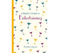 A Butler's Guide to Entertaining (Butler's Guides)