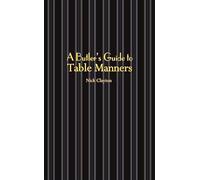 A Butler's Guide to Table Manners: An Etiquette Guide (Butler's Guides)