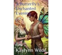 A Butterfly's Enchanted Evening: 3 (Star Crossed Fae)
