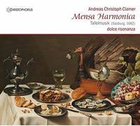 A.C. Clamer: Mensa Harmonica / Dolce Risonanza