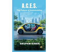 A.C.E.S.: The Future Of Automobiles