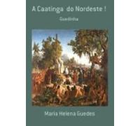 A Caatinga Do Nordeste ! (ebook)