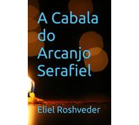 A Cabala do Arcanjo Serafiel: 32 (Série Anjos da Luz)