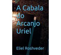 A Cabala do Arcanjo Uriel (Série Anjos da Luz)