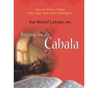A Cabala Revelada: O Guia da Pessoa Comum para uma Vida Mais Tranquila
