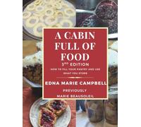 A Cabin Full of Food: How to Fill Your Pantry and Use What You Store