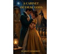 A CABINET OF FALSE GODS: Scarlet Somerset Scandals