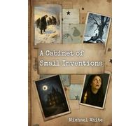 A Cabinet of Small Inventions