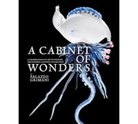 A Cabinet of Wonders: A Celebration of Art in Nature at the Palazzo Grimani, Venice
