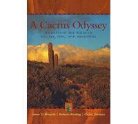 A Cactus Odyssey: Journeys in the Wilds of Bolivia, Peru and Argentina