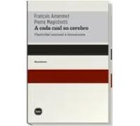 A cada cual su cerebro | François Ansermet, Pierre Magistretti