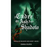 A Cadre of Ash and Shadow: Trials of Shadow and Light: Book 1
