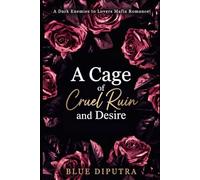 A Cage of Cruel Ruin: A Dark Enemies to Lovers Mafia Romance