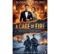 A Cage of Fire: 4 (The Gilded Cage Duet)