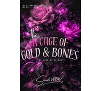 A CAGE OF GOLD & BONES: He bought her to own her. She sold herself to end him (THE SINS OF SILENCE)