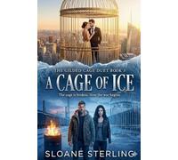 A Cage of Ice: 3 (The Gilded Cage Duet)