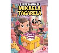 A CAIXA AMARELA DE MIKAELA TAGARELA: UMA HISTÓRIA DE FAMÍLIA E ADOÇÃO