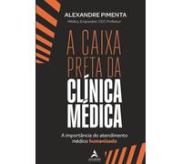 A caixa preta da clínica médica: a importância do atendimento médico humanizado