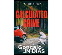 A Calculated Crime: A True Story