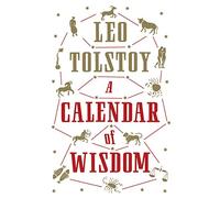 A Calendar Of Wisdom: Leo Tolstoy