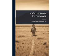 A California Pilgrimage
