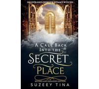 A Call Back Into The Secret Place