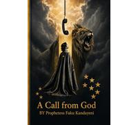A Call from god: A way Out: Breaking Generational Covenants, Silencing Dark Altars, and Walking into Your Divine Mandate (A Call From God 1st Edition)
