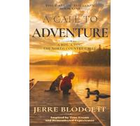 A Call to Adventure: A Boy. A Dog. The North Country Calls. (The Call of the Loon)