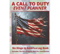 A CALL TO DUTY EVENT PLANNER: No Kings In America Log Book