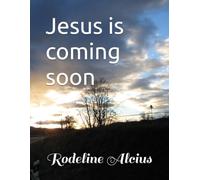 A Call to Repentance, Faith, and Readiness: Jesus is coming soon