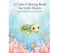 A Calm Coloring Book for Little Hearts: A gentle introduction to heart coherence